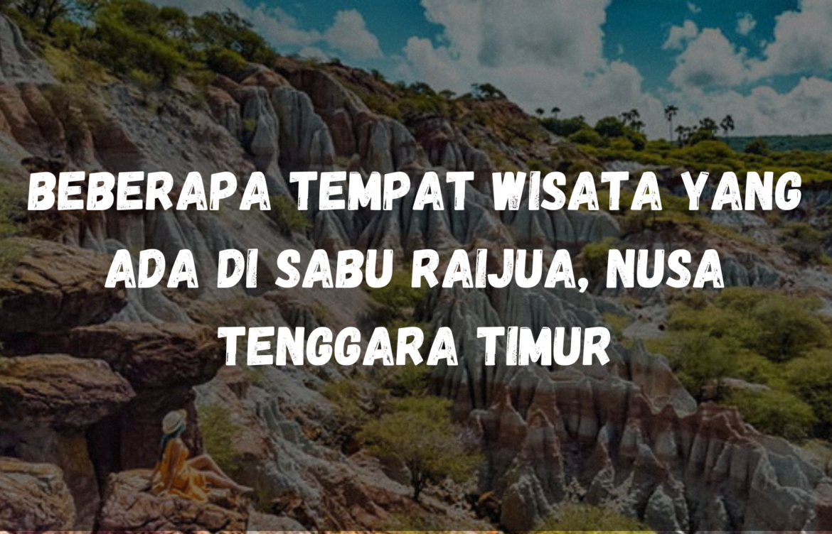 Beberapa Tempat wisata yang ada di Sabu Raijua, Nusa Tenggara Timur