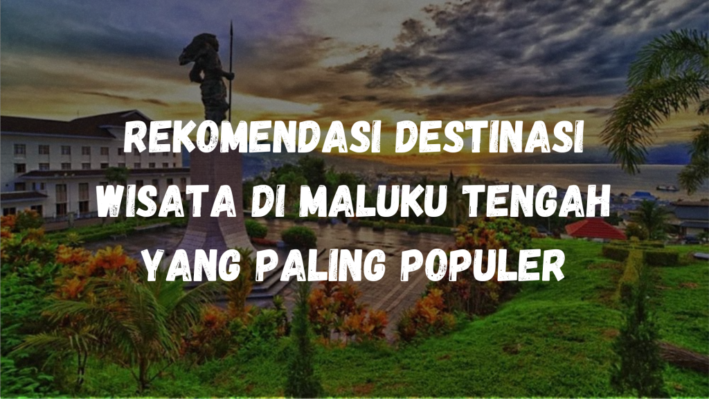 Tempat wisata di Maluku Tengah