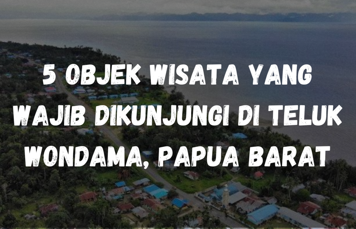 5 Objek wisata yang wajib dikunjungi di Teluk Wondama, Papua Barat