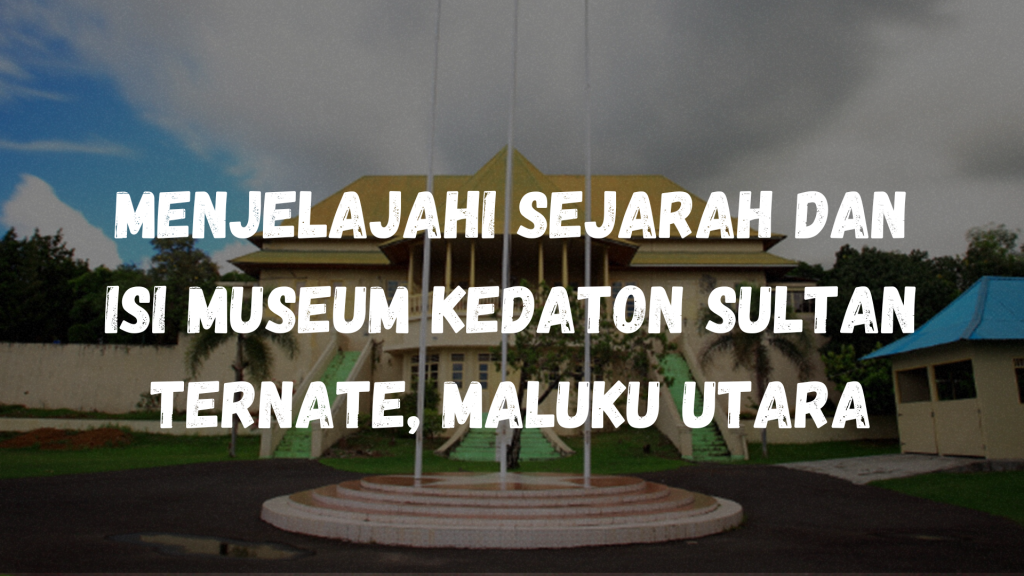 Museum Kedaton Sultan Ternate