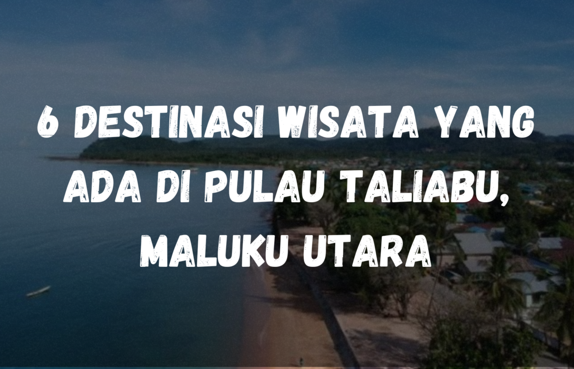 6 Destinasi wisata yang ada di Pulau Taliabu, Maluku Utara