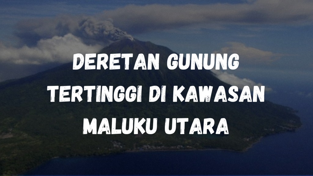 Gunung tertinggi di Maluku Utara