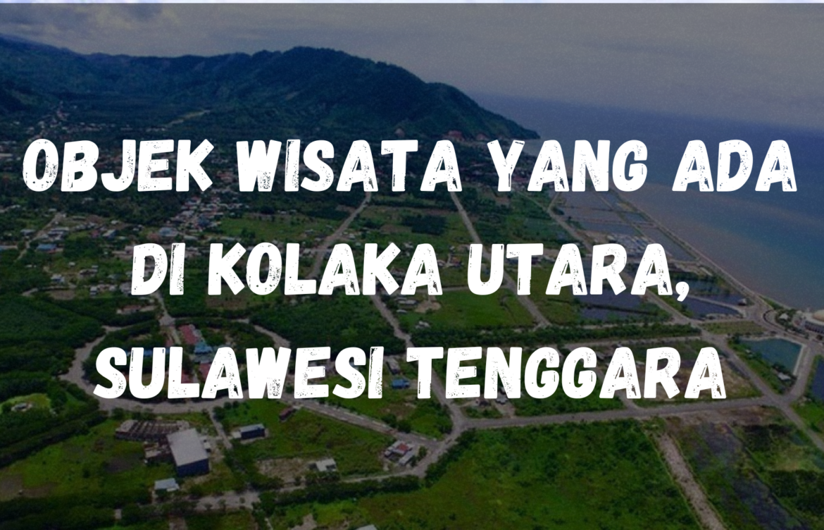 Objek wisata yang ada di Kolaka Utara, Sulawesi Tenggara