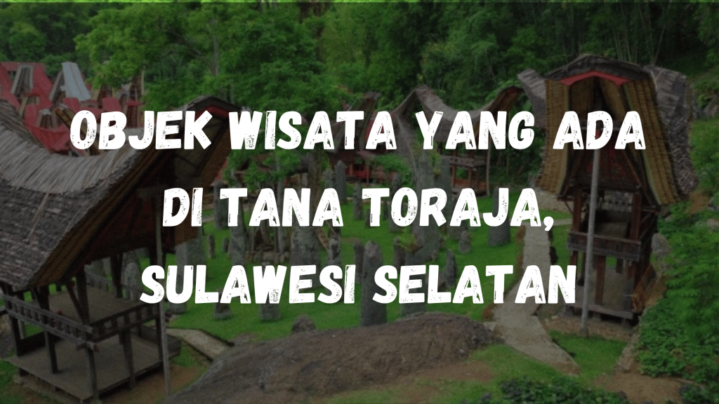 Objek wisata di Tana Toraja
