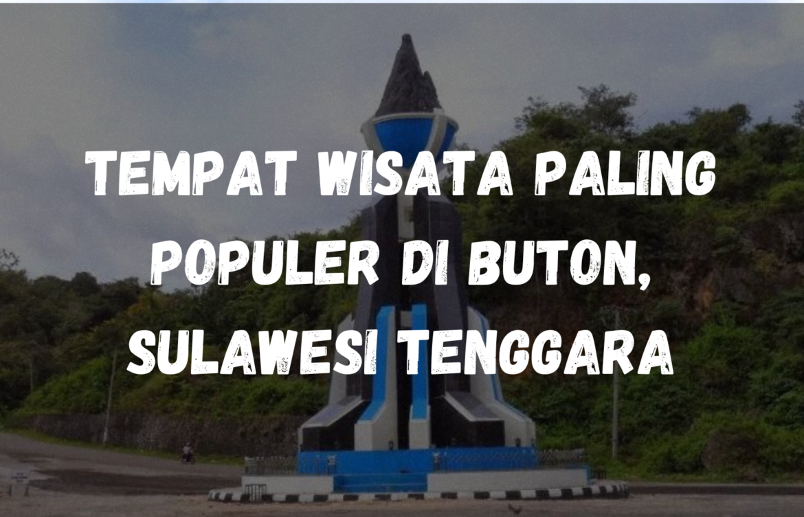 Tempat wisata paling populer di Buton, Sulawesi Tenggara
