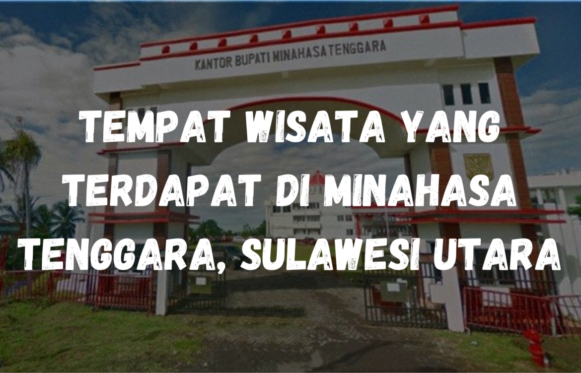 Tempat wisata yang terdapat di Minahasa Tenggara, Sulawesi Utara
