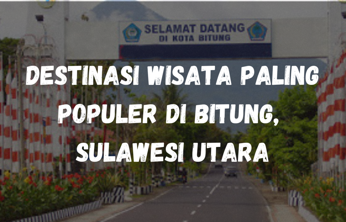 Destinasi wisata paling populer di Bitung, Sulawesi Utara