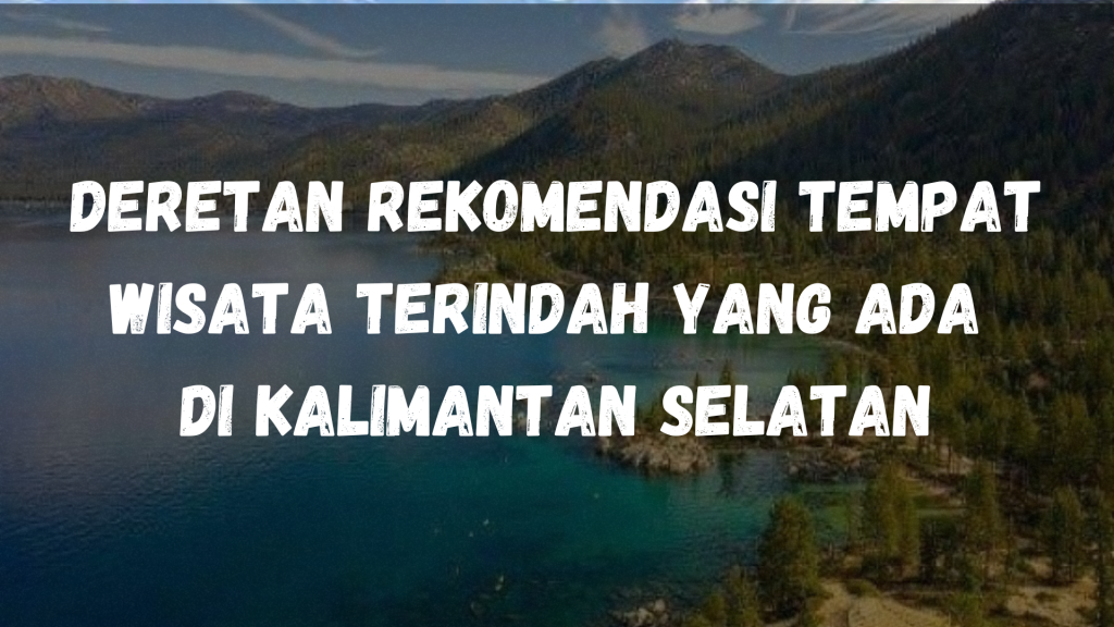 tempat wisata terindah di Kalimantan Selatan
