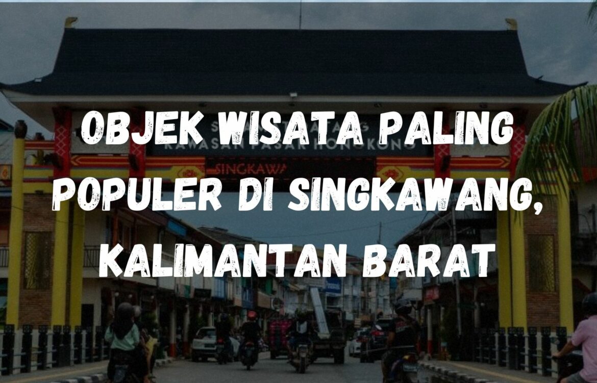 Objek wisata paling populer di Singkawang, Kalimantan Barat
