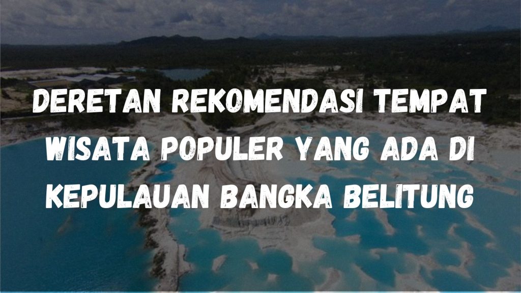 Tempat wisata di Kepulauan Bangka Belitung