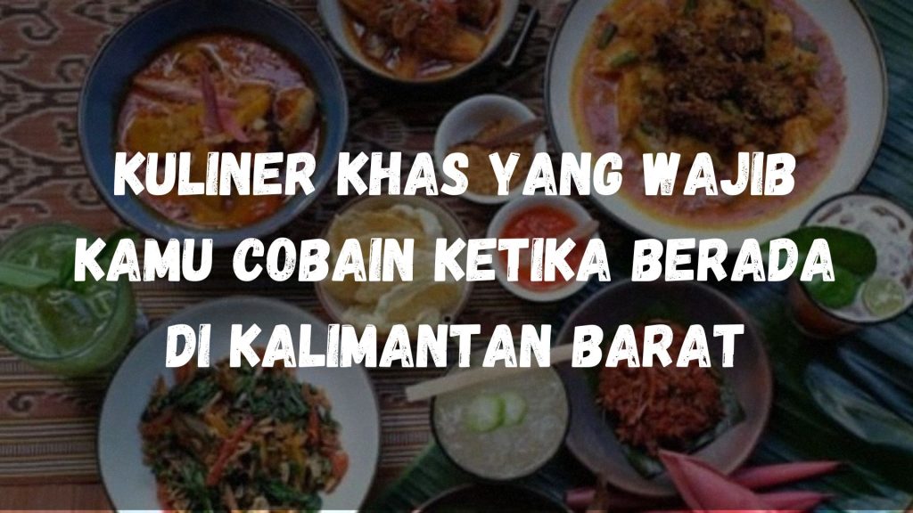 Kuliner khas Kalimantan Barat
