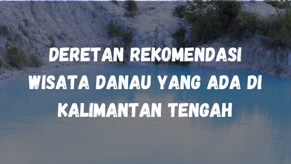 Danau di Kalimantan Tengah