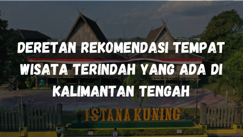 tempat wisata di Kalimantan Tengah