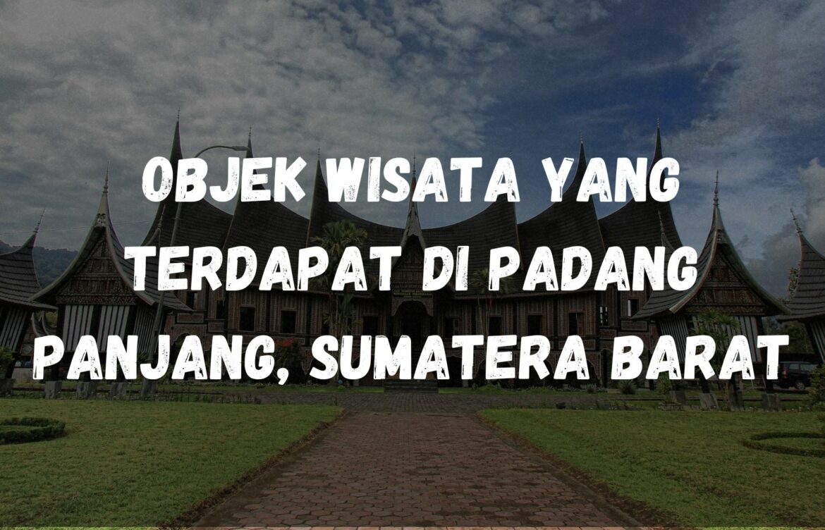 Objek wisata yang terdapat di Padang Panjang, Sumatera Barat