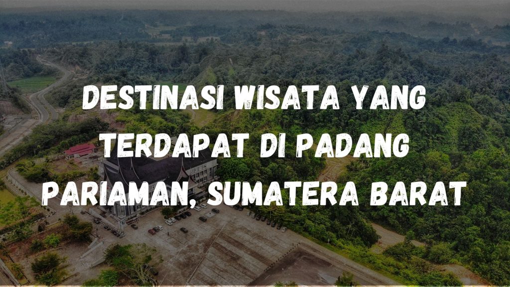 Destinasi wisata yang terdapat di Padang Pariaman, Sumatera Barat