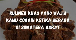 Kuliner khas yang wajib kamu cobain ketika berada di Sumatera Barat