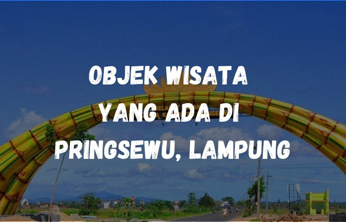 Objek wisata yang ada di Pringsewu, Lampung