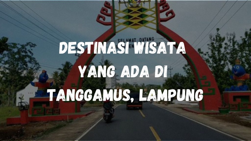 Destinasi wisata yang ada di Tanggamus, Lampung