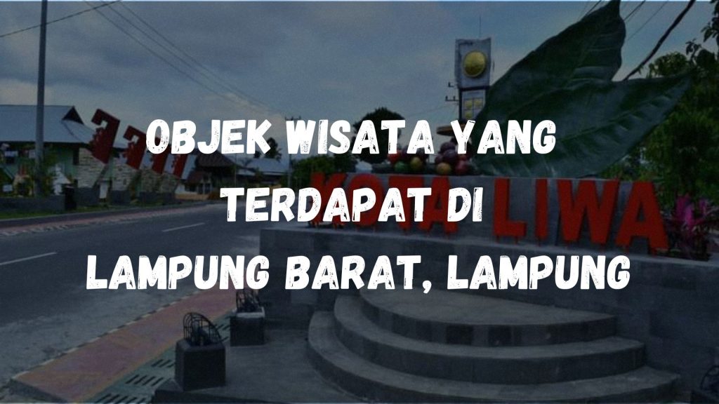 Objek wisata yang terdapat di Lampung Barat, Lampung
