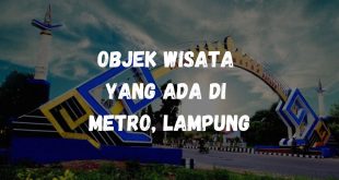 Objek wisata yang ada di Metro, Lampung