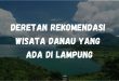Deretan rekomendasi wisata danau yang ada di Lampung