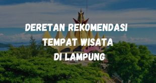 Deretan rekomendasi tempat wisata di Lampung