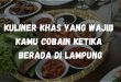 Kuliner khas yang wajib kamu cobain ketika berada di Lampung