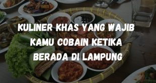 Kuliner khas yang wajib kamu cobain ketika berada di Lampung