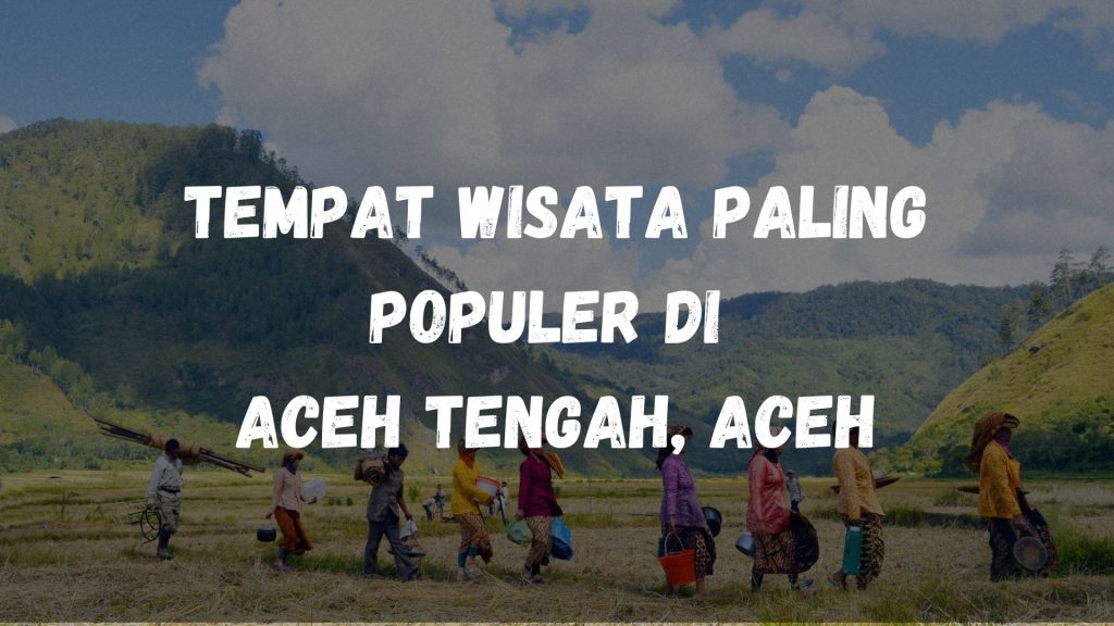 Tempat wisata di Aceh Tengah