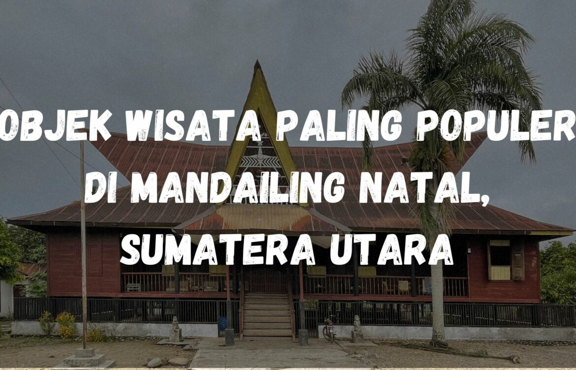 Objek wisata paling populer di Mandailing Natal, Sumatera Utara