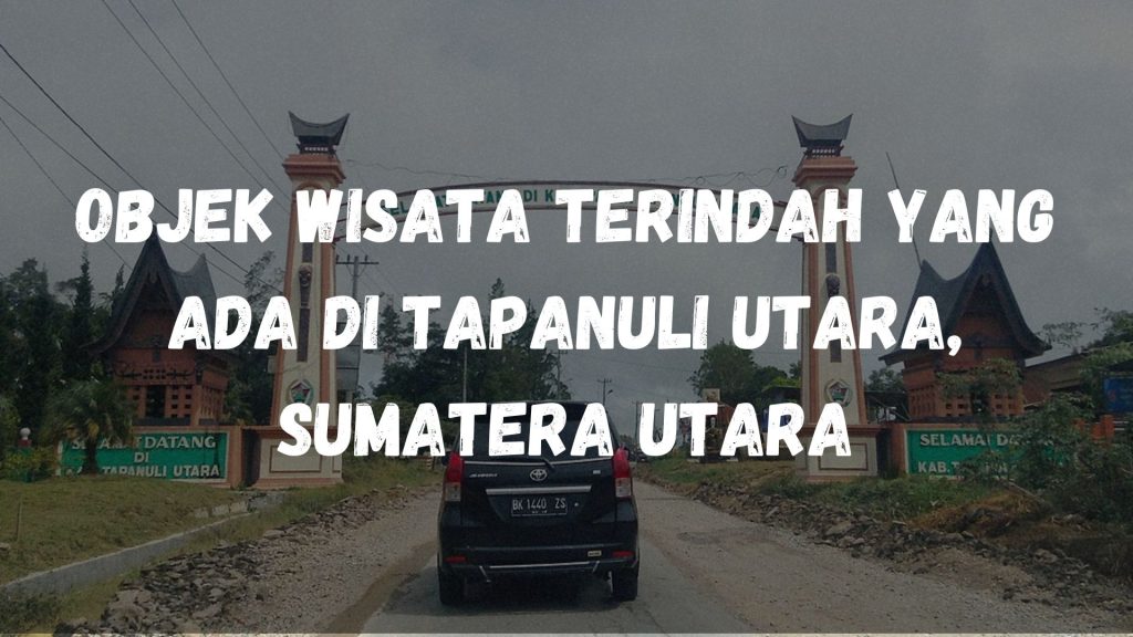 Objek wisata terindah yang ada di Tapanuli Utara, Sumatera Utara
