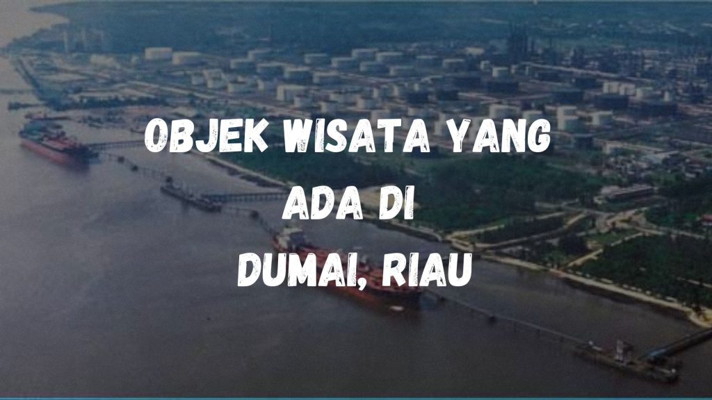 Objek wisata yang ada di Dumai, Riau